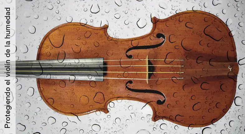 humedad violin - La humedad afecta el sonido del violín
