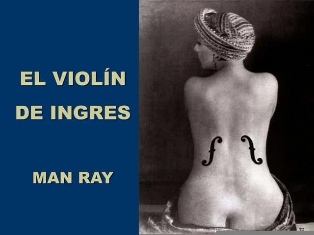 el violin man ray dadaismo - Por qué es más conocido Man Ray