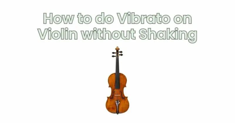 how to do a multiple violin without shaking - Why do I shake when I play the violin